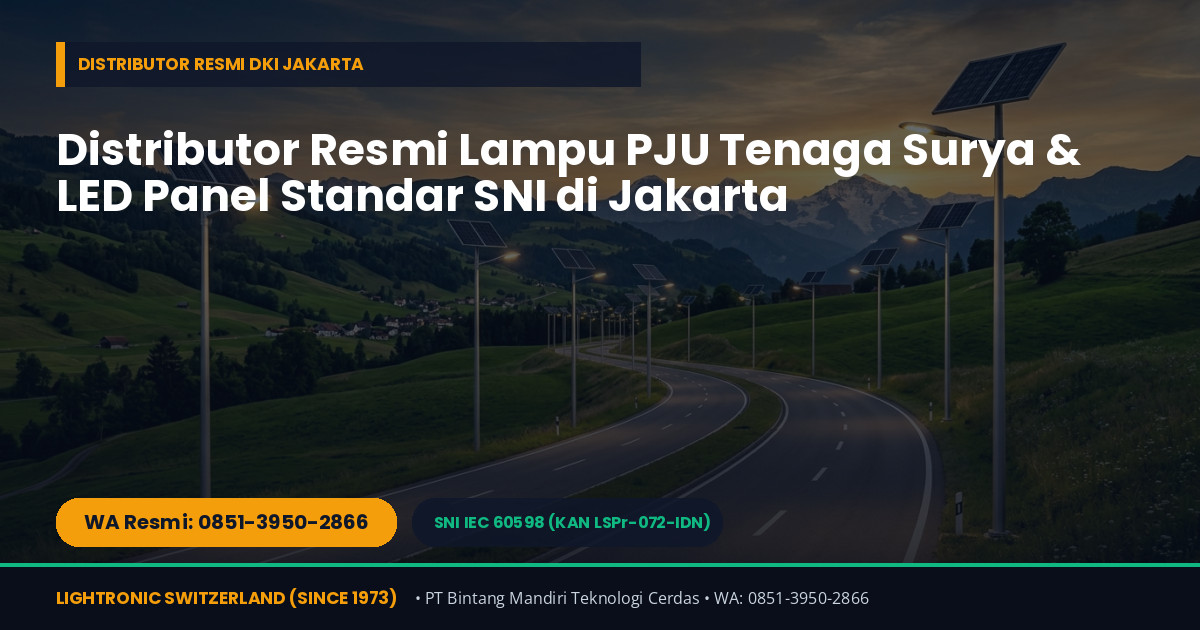 Distributor Resmi Lampu PJU Tenaga Surya & LED Panel Standar SNI di Jakarta — WA 0851-3950-2866