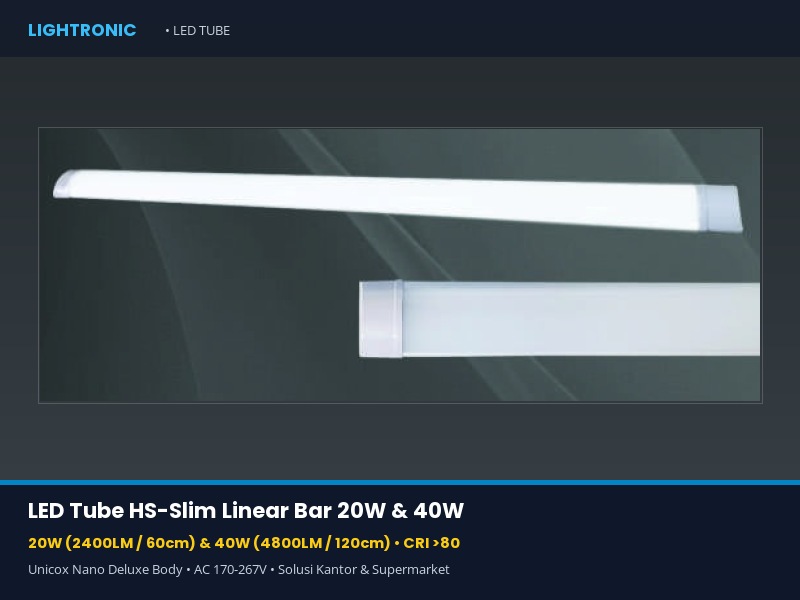 LED Tube HS-Slim Linear Bar 20W & 40W