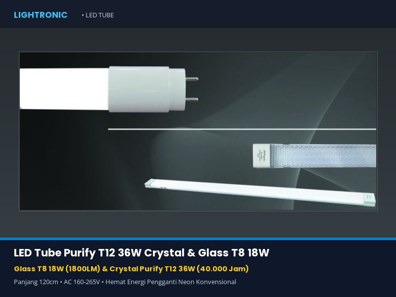 LED Tube Purify T12 36W Crystal & Glass T8 18W